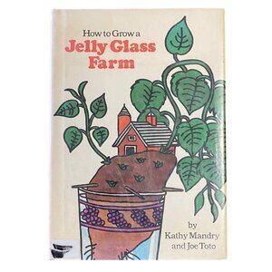 How to Grow a Jelly Glass Farm Hardcover Book Club Edition Vtg 70s Homeschool